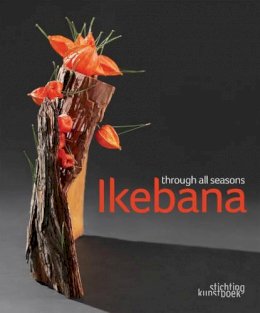 Mit Ingelaere-Brandt - Ikebana Through All the Seasons - 9789058563675 - V9789058563675