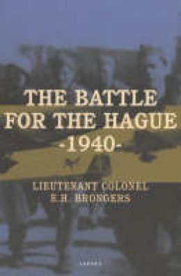 E.H. Brongers - Battle for the Hague 1940 - 9789059113077 - V9789059113077