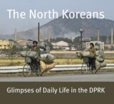 Martin Tutsch - The North Koreans: Glimpses of Daily Life in the Dprk - 9789059972308 - V9789059972308