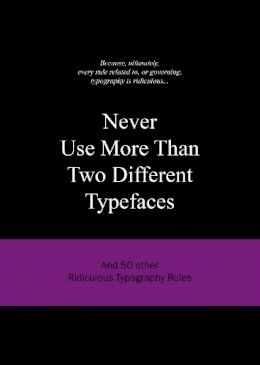 Anneloes Van Gaalen - Never Use More Than Two Different Typefaces - 9789063692162 - V9789063692162