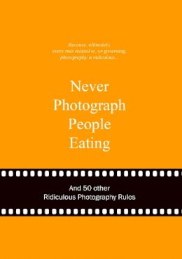 Anneloes Van Gaalen - Never Photograph People Eating - 9789063692773 - V9789063692773