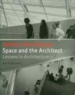 Herman Hertzberger - Herman Hertzberger: Space And The Architect Lessons In Architecture 2 - 9789064507335 - V9789064507335