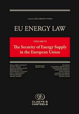 Jean-Arnold Vinois - EU Energy Law, Volume VI: The Security of Energy Supply in the European Union - 9789081690423 - V9789081690423