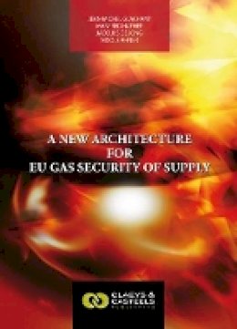 Jean-Michel Glachant - European Energy Studies Volume I: A New Architecture for EU Gas Security of Supply - 9789081690447 - V9789081690447