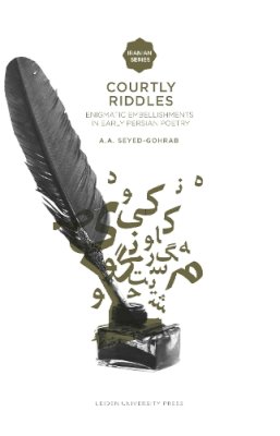 A. A. Seyed-Gohrab - Courtly Riddles - 9789087280871 - V9789087280871