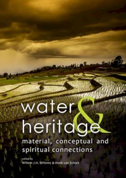 Henk Van (Ed Schaik - Water & Heritage: Material, conceptual and spiritual connections - 9789088902789 - V9789088902789