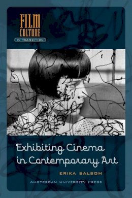 Erika Balsom - Exhibiting Cinema in Contemporary Art - 9789089644718 - V9789089644718