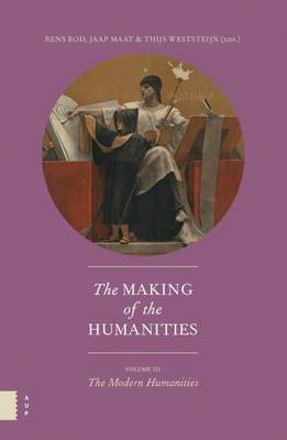 Rens Bod - The Making of the Humanities: Volume III: The Modern Humanities - 9789089645166 - V9789089645166