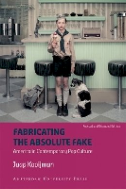 Jaap Kooijman - Fabricating the Absolute Fake - 9789089645593 - V9789089645593