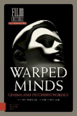 Temenuga Trifonova - Warped Minds: Cinema and Psychopathology (Amsterdam University Press - Film Culture in Transition) - 9789089646323 - V9789089646323