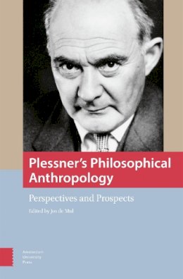 Jos de Mul (Ed.) - Plessner's Philosophical Anthropology: Perspectives and Prospects - 9789089646347 - V9789089646347