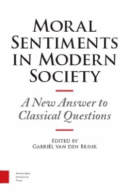 Gabriël Van Den Brink - Moral Sentiments in Modern Society: A New Answer to Classical Questions - 9789089647757 - V9789089647757