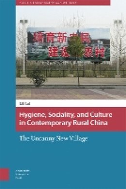 Lili Lai - Hygiene, Sociality, and Culture in Contemporary Rural China - 9789089648464 - V9789089648464