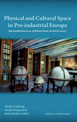 Marko Lamberg (Ed.) - Physical & Cultural Space in Pre-Industrial Europe - 9789185509614 - V9789185509614