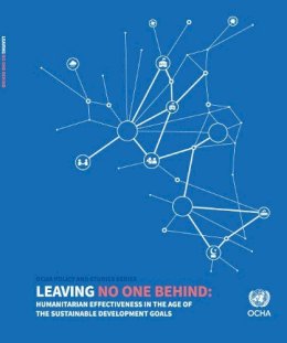  - Leaving No One Behind: Humanitarian Effectiveness in the Age of the Sustainable Development Goals - 9789211320442 - V9789211320442