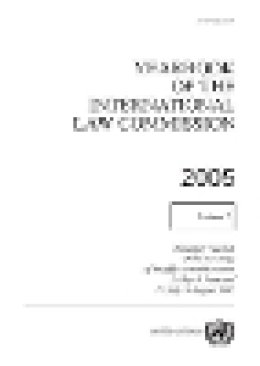 United Nations - Yearbook of the International Law Commission 2005 (Volume 1) - 9789211337051 - V9789211337051