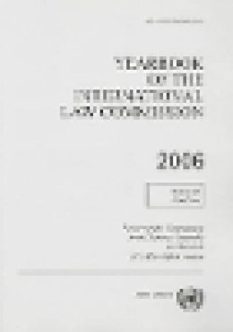 United Nations - Yearbook of the International Law Commission 2006: Vol II Part 2 (Volume II) - 9789211337983 - V9789211337983