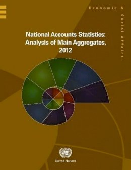 United Nations: Department Of Economic And Social Affairs: Statistics Division - National Accounts Statistics: Analysis of Main Aggregates, 2012 - 9789211615760 - V9789211615760