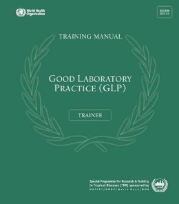 Who; World Health Organization; Unaids; World Health Organization - Good Laboratory Practice Training Manual for the Trainer - 9789241547567 - V9789241547567