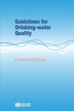 World Health Organization - Guidelines for Drinking-water Quality - 9789241548151 - V9789241548151