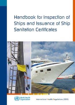 World Health Organization(Who) - Handbook for Inspection of Ships and Issuance of Ship Sanitation Certificates - 9789241548199 - V9789241548199