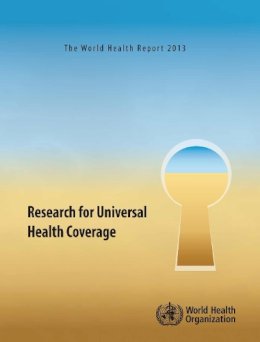 World Health Organization(Who) - The World Health Report. Research for Universal Health Coverage.  - 9789241564595 - V9789241564595