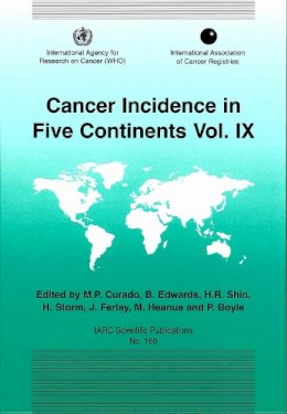 International Agency For Research On Cancer; Curado, M.P.; Edwards, B.; Shin, H.R.; Ferlay, J.; Heanue, M. - Cancer Incidence in Five Continents - 9789283221609 - V9789283221609