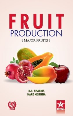 R R & Krishna Hare Sharma - Fruit Production: Major Fruits - 9789351302483 - V9789351302483