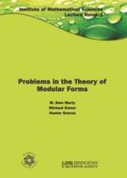 M. Ram Murty - Problems in the Theory of Modular Forms (Hindustan Book Agency) - 9789380250724 - V9789380250724