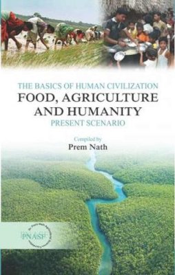 Prem Nath - The Basics of Human Civilization: Food, Agriculture and Humanityvol.01 Present Scenario: Vol.01 Food, Agriculture and Humanity Present Scenario - 9789381450734 - V9789381450734 Prem Nath - The Basics of Human Civilization: Food, Agriculture and Humanityvol.01 Present Scenario: Vol.01 Food, Agriculture and Humanity Present Scenario - 9789381450734 - V9789381450734