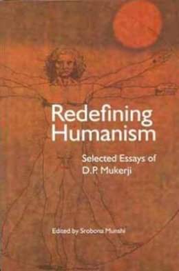 Sraboni Munshi - Redefining Humanism - 9789382381075 - V9789382381075