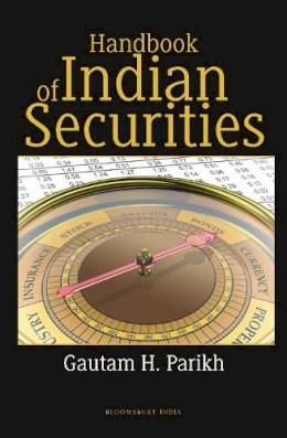 Gautam H Parikh - Handbook of Indian Securities - 9789384052744 - V9789384052744