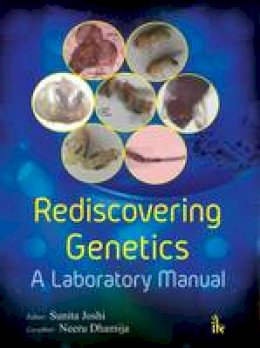 Sunita Joshi - Rediscovering Genetics: A Laboratory Manual - 9789384588984 - V9789384588984
