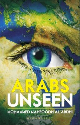 Mohammed Mahfoodh Alardhi - Arabs Unseen - 9789385436536 - V9789385436536