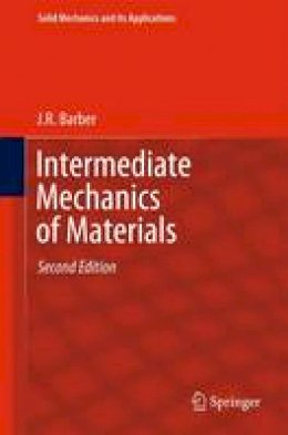 J.R. Barber - Intermediate Mechanics of Materials - 9789400702943 - V9789400702943