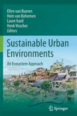 Ellen M. Van Bueren (Ed.) - Sustainable Urban Environments: An Ecosystem Approach - 9789400712935 - V9789400712935