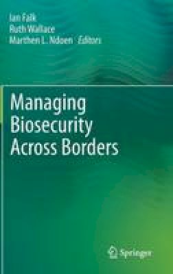 Ian Falk (Ed.) - Managing Biosecurity Across Borders - 9789400714113 - V9789400714113