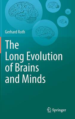 Gerhard Roth - The Long Evolution of Brains and Minds - 9789400762589 - V9789400762589