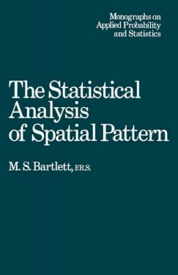 M. S. Bartlett - The Statistical Analysis of Spatial Pattern - 9789400957572 - V9789400957572