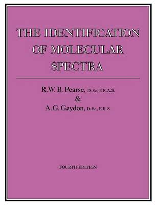 A. G. Gaydon - The Identification of Molecular Spectra - 9789400957602 - V9789400957602