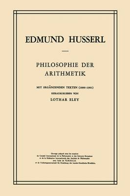 Edmund Husserl - Philosophie Der Arithmetik: Mit Erg nzenden Texten (1890-1901) - 9789401031882 - V9789401031882