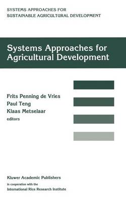 F. W. T. (Ed.) Penning de Vries - Systems approaches for agricultural development: Proceedings of the International Symposium on Systems Approaches for Agricultural Development, 2-6 December 1991, Bangkok, Thailand - 9789401052627 - V9789401052627