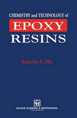 Bryan Ellis - Chemistry and Technology of Epoxy Resins - 9789401053020 - V9789401053020