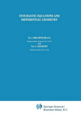 Y. I. Belopolskaya - Stochastic Equations and Differential Geometry - 9789401074933 - V9789401074933