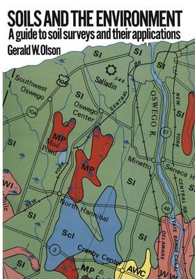 Gerald W. Olson - Soils and the Environment: A Guide to Soil Surveys and their Applications - 9789401169370 - V9789401169370