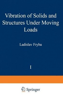 L. Frýba - Vibration of solids and structures under moving loads - 9789401196871 - V9789401196871