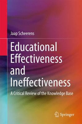 Jaap Scheerens - Educational Effectiveness and Ineffectiveness: A Critical Review of the Knowledge Base - 9789401774574 - V9789401774574