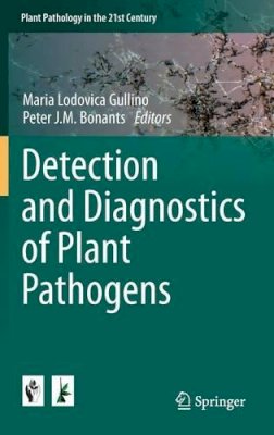 Maria Lodovica Gullino (Ed.) - Detection and Diagnostics of Plant Pathogens - 9789401790192 - V9789401790192