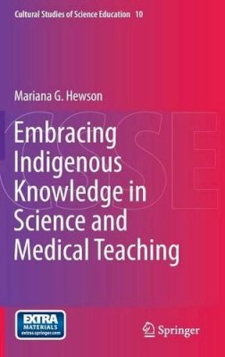 Mariana G. Hewson - Embracing Indigenous Knowledge in Science and Medical Teaching - 9789401792998 - V9789401792998