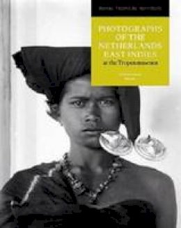 Janneke Van Dijk - Photographs of the Netherlands East Indies at the Tropenmuseum - 9789460221934 - V9789460221934